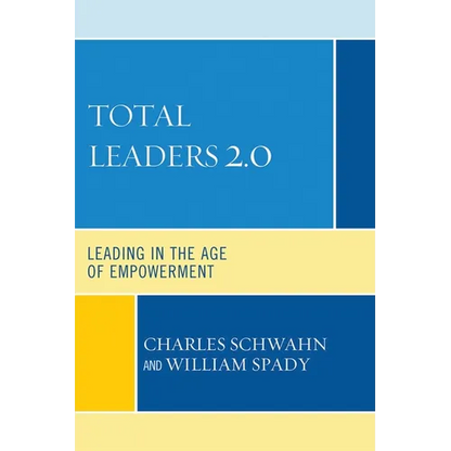 Total Leaders 2.0: Leading in the Age of Empowerment - Paperback