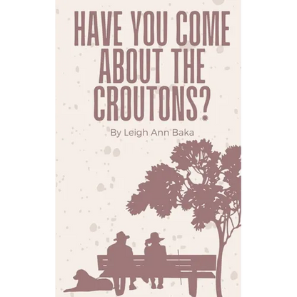 Have You Come About The Croutons? - Paperback