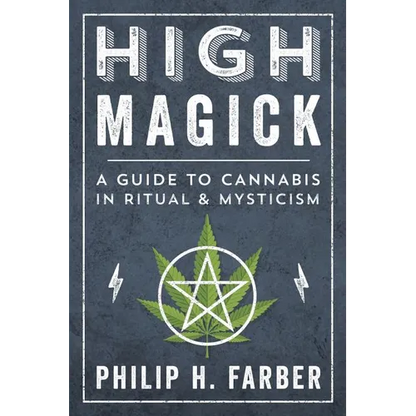 High Magick: A Guide to Cannabis in Ritual & Mysticism - Paperback