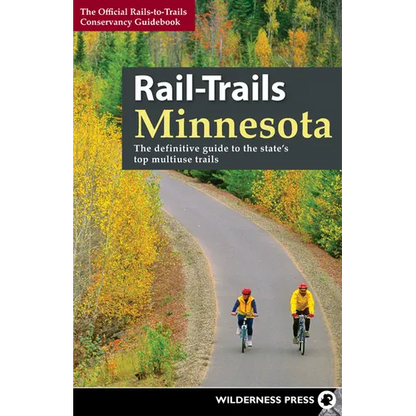 Rail-Trails Minnesota: The Definitive Guide to the State's Best Multiuse Trails - Paperback