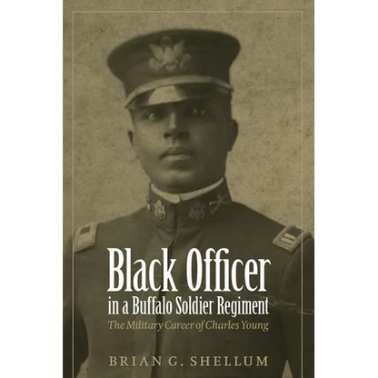 Black Officer in a Buffalo Soldier Regiment: The Military Career of Charles Young - Paperback