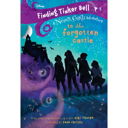 Finding Tinker Bell #5: To the Forgotten Castle (Disney: The Never Girls) - Paperback