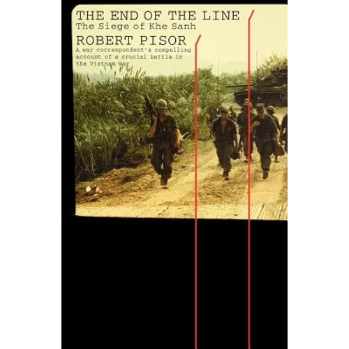 The End of the Line: The Siege of Khe Sanh - Paperback