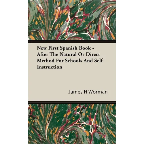 New First Spanish Book - After The Natural Or Direct Method For Schools And Self Instruction - Hardcover