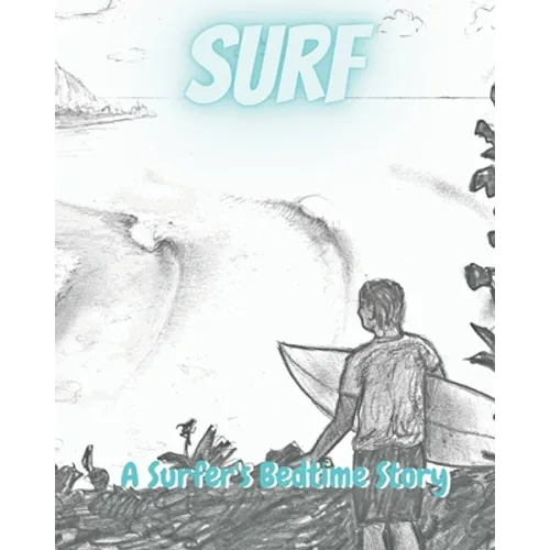 Surf: A Surfer's Bedtime Story - Paperback