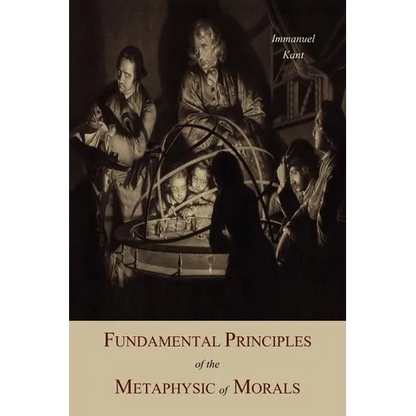 Fundamental Principles of the Metaphysic Of Morals - Paperback