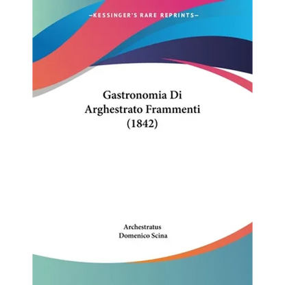Gastronomia Di Arghestrato Frammenti (1842) - Paperback