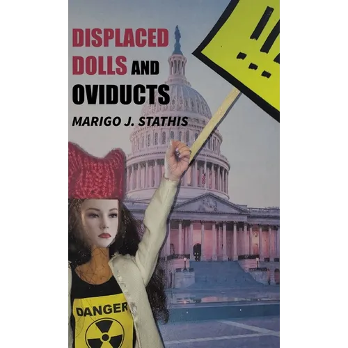 Displaced Dolls and Oviducts - Hardcover
