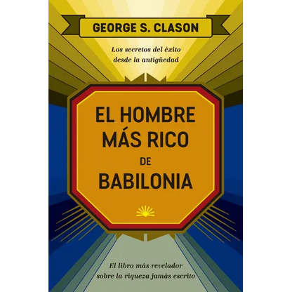 El Hombre Más Rico de Babilonia (the Reachest Man in Babylon Spanish Edition) - Paperback