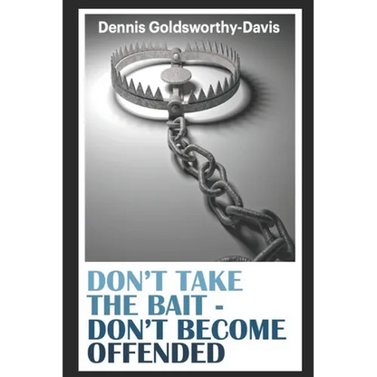 Don't Take the Bait: Don't Become Offended - Paperback