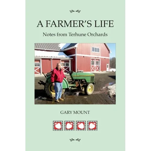 A Farmer's Life: Notes from Terhune Orchards - Paperback