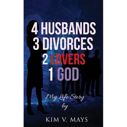 4 Husbands, 3 Divorces, 2 Lovers, 1 God: My Life Story! - Paperback