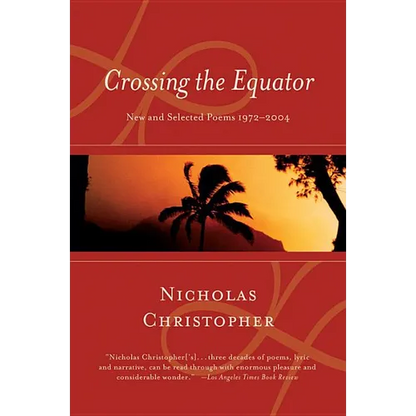 Crossing the Equator: New and Selected Poems 1972-2004 - Paperback