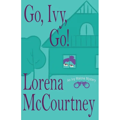 Go, Ivy, Go!: Ivy Malone Mysteries, Book 5 - Paperback