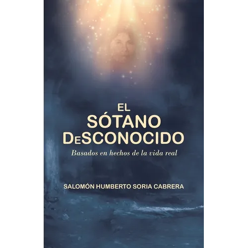 El Sótano Desconocido: Basado En Hechos De La Vida Real - Paperback