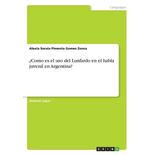 ¿Como es el uso del Lunfardo en el habla juvenil en Argentina? - Paperback