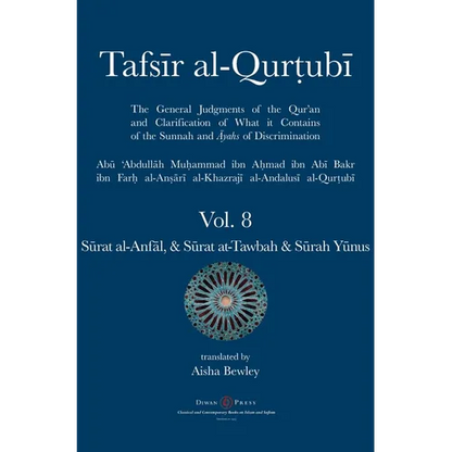 Tafsir al-Qurtubi Vol. 8 Sūrat al-Anfāl - Booty, Sūrat at-Tawbah - Repentance & Sūrah Yūnus - Jonah - Hardcover