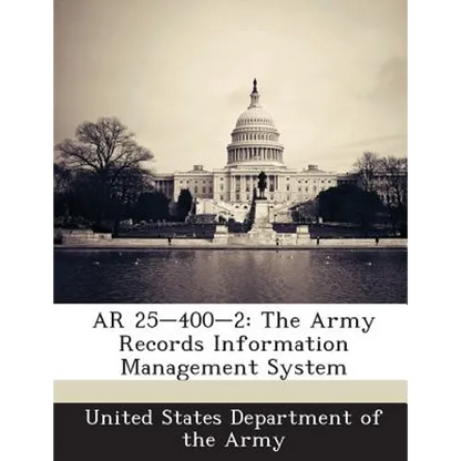 AR 25-400-2: The Army Records Information Management System - Paperback