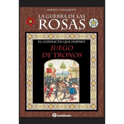 La guerra de las Rosas: El conflicto que inspiró Juego de Tronos - Paperback