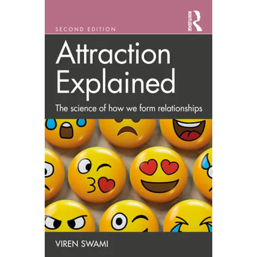 Attraction Explained: The Science of How We Form Relationships - Paperback