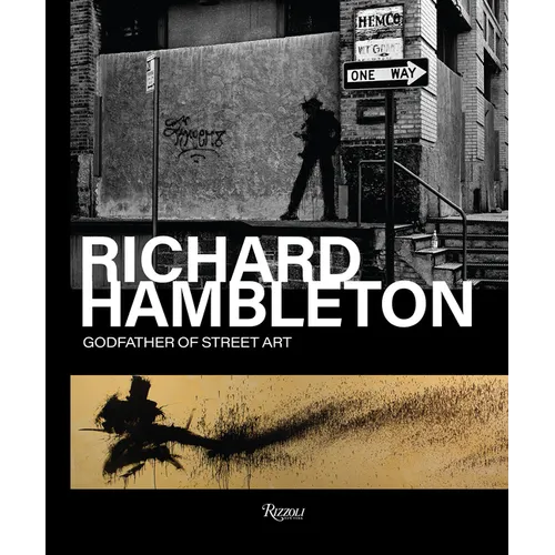 Richard Hambleton: Godfather of Street Art - Hardcover