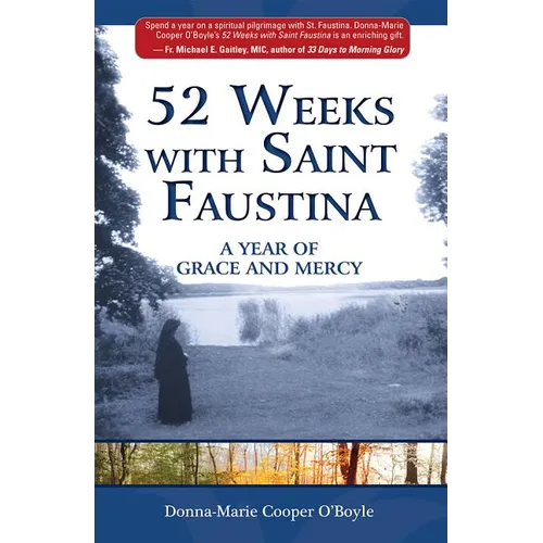 52 Weeks with Saint Faustina: A Year of Grace and Mercy - Paperback