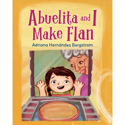 Abuelita and I Make Flan - Hardcover