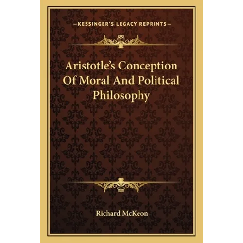 Aristotle's Conception Of Moral And Political Philosophy - Paperback
