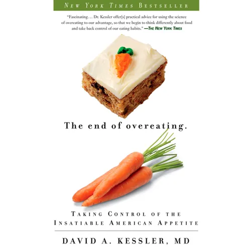 The End of Overeating: Taking Control of the Insatiable American Appetite - Paperback
