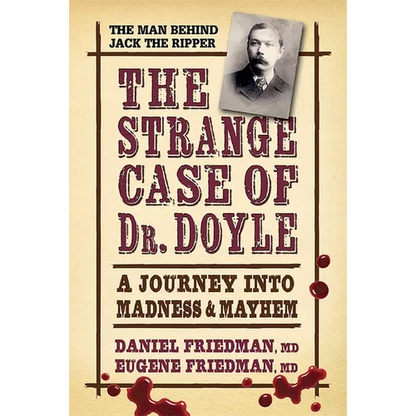 The Strange Case of Dr. Doyle: A Journey Into Madness and Mayhem - Paperback