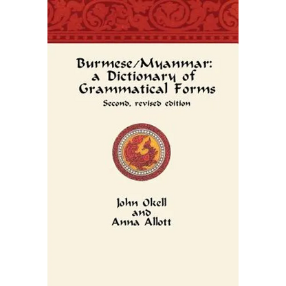 Burmese/Myanmar: a Dictionary of Grammatical Forms - Paperback