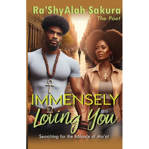 Immensely Loving You: Searching For The Balance of Ma'at - Paperback