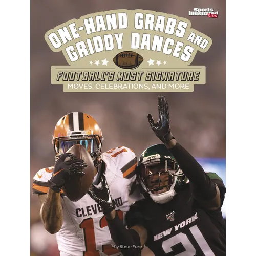One-Hand Grabs and Griddy Dances: Football's Most Signature Moves, Celebrations, and More - Paperback