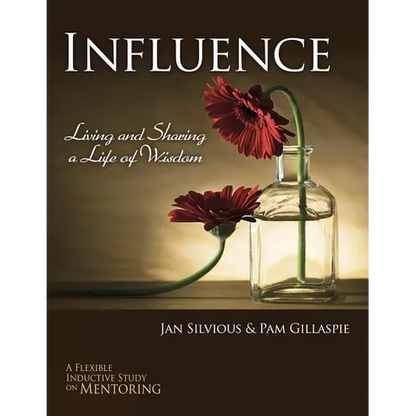 Influence -- Living and Sharing a Life of Wisdom - Paperback