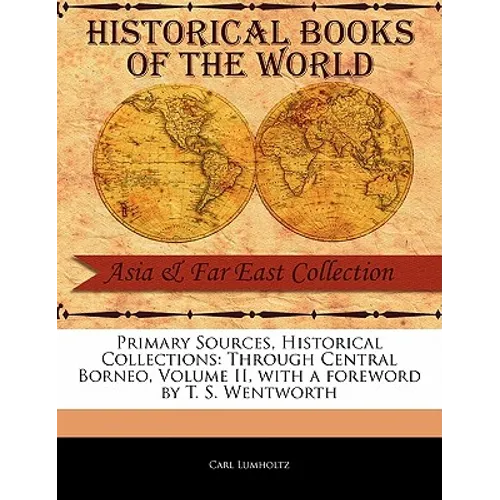 Through Central Borneo, Volume II - Paperback