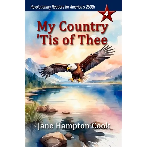 My Country 'Tis of Thee: Revolutionary Readers for America's 250th Level 4 - Paperback