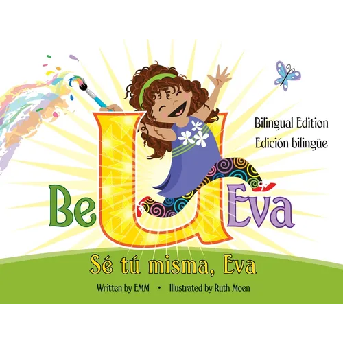 Be U Eva / Sé Tú Misma, Eva Bilingual Edition / Edición Bilingüe - Paperback
