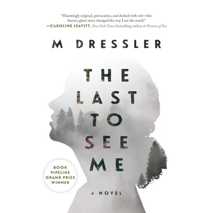 The Last to See Me: The Last Ghost Series, Book One - Paperback