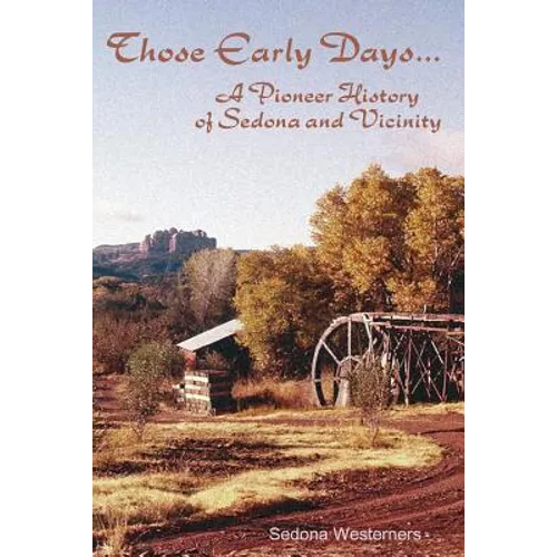 Those Early Days: A Pioneer History of Sedona and Vicinity - Paperback