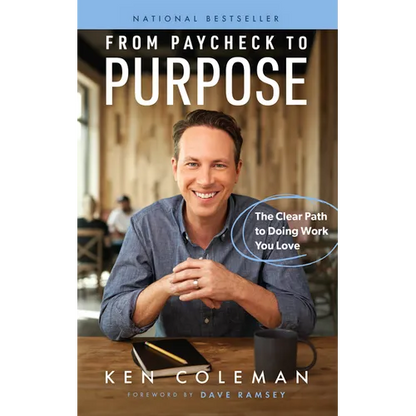 From Paycheck to Purpose: The Clear Path to Doing Work You Love - Hardcover