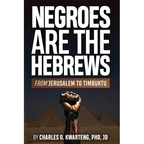Negroes Are the Hebrews: From Jerusalem to Timbuktu - Paperback