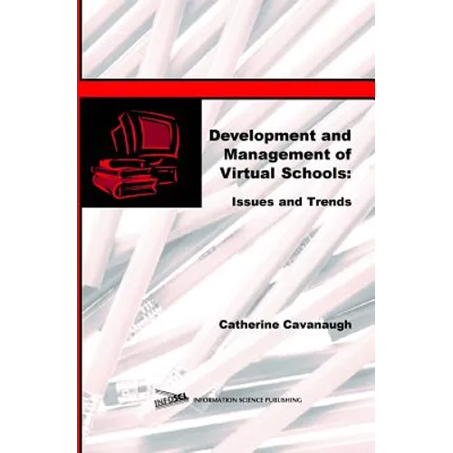 Development and Management of Virtual Schools: Issues and Trends - Hardcover