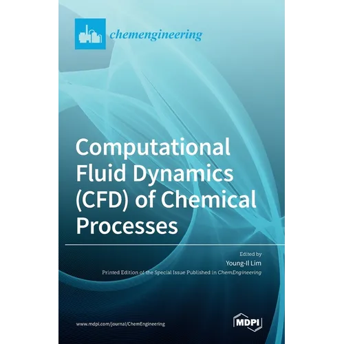 Computational Fluid Dynamics (CFD) of Chemical Processes - Hardcover