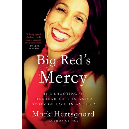 Big Red's Mercy: The Shooting of Deborah Cotton and a Story of Race in America - Hardcover