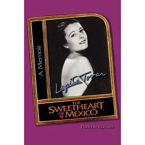 Lupita Tovar ''The Sweetheart of M Xico'' - Paperback