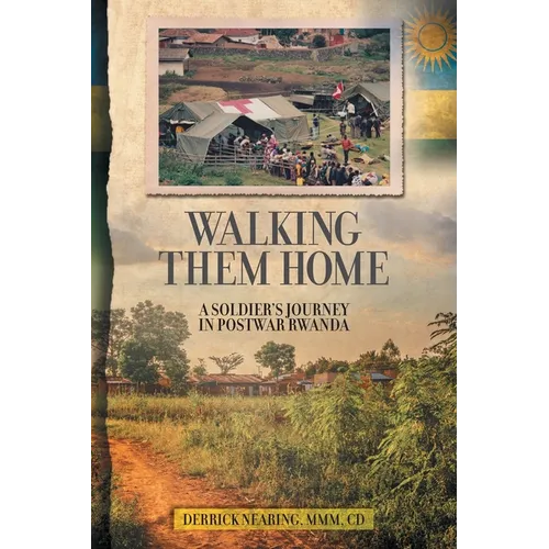 Walking Them Home: A Soldier's Journey in Postwar Rwanda - Paperback