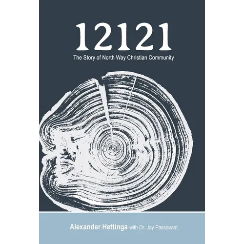 12121: The Story of North Way Christian Community - Hardcover