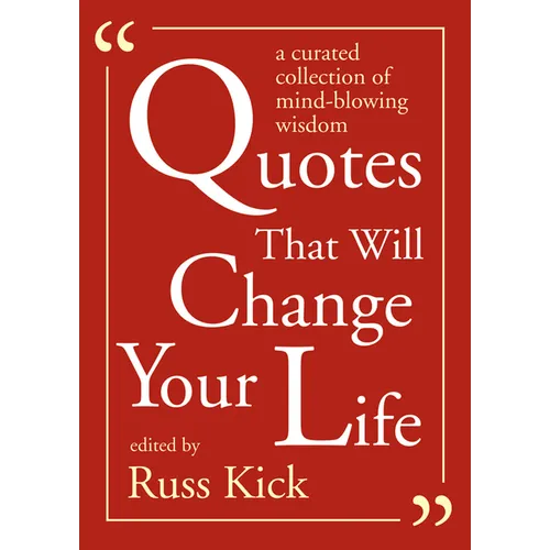 Quotes That Will Change Your Life: A Curated Collection of Mind-Blowing Wisdom - Paperback