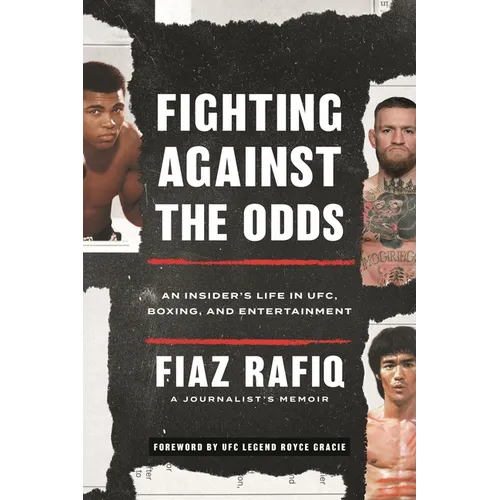 Fighting Against the Odds: An Insider's Life in Ufc, Boxing, and Entertainment - Hardcover