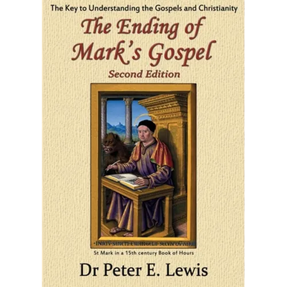 The Ending of Mark's Gospel: The Key to Understanding the Gospels and Christianity - Paperback